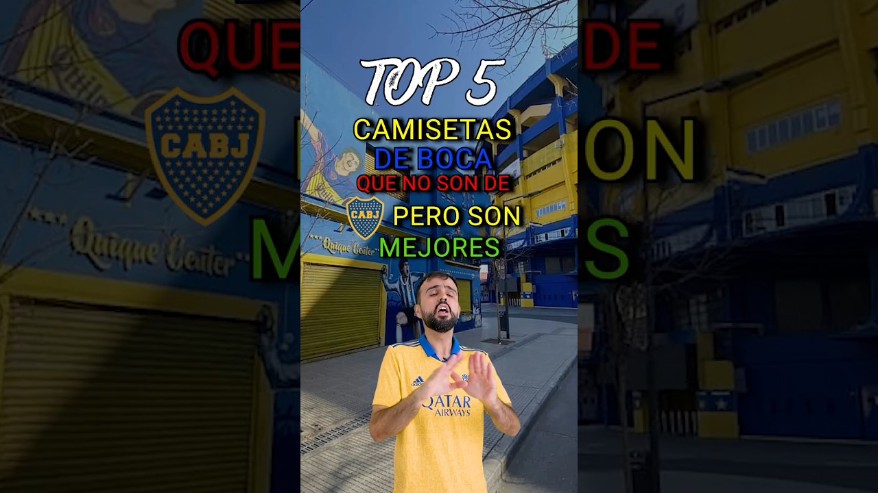 TOP 5 CAMISETAS DE BOCA QUE NO SON DE BOCA PERO SON MEJORES 👍🏼😮‍💨