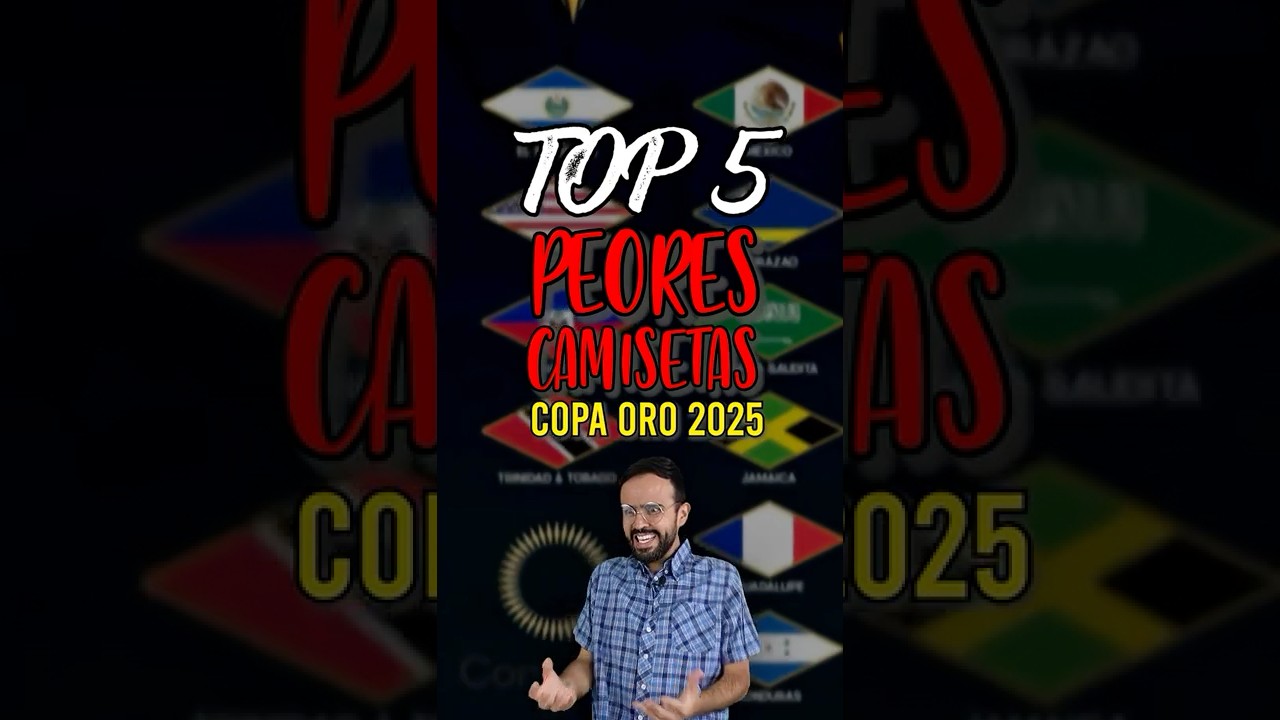 TOP 5 PEORES CAMISETAS DE LA COPA ORO 2025 🇨🇷⚔️