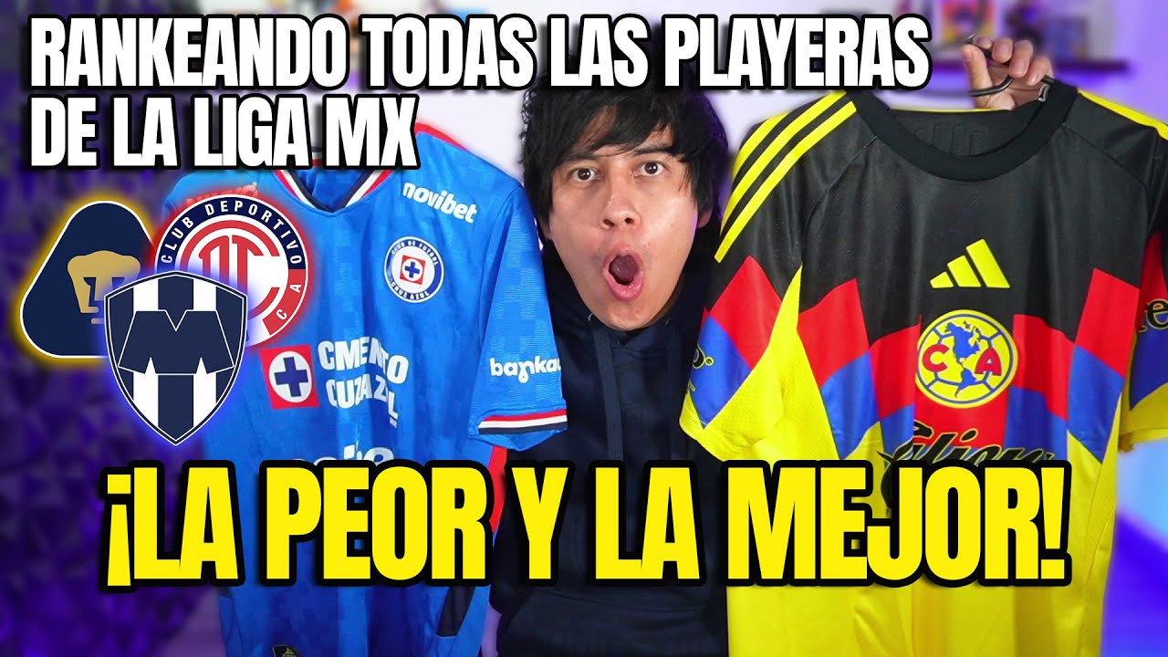 RANKING de las Camisetas de la Liga MX 2025 ¿Cuál es la MEJOR y cual es la PEOR del Futbol Mexicano?